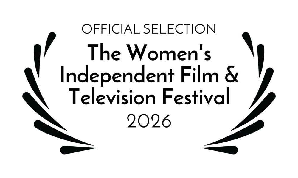 Official Selection, The Women’s Independent Film & Television Festival 2026
